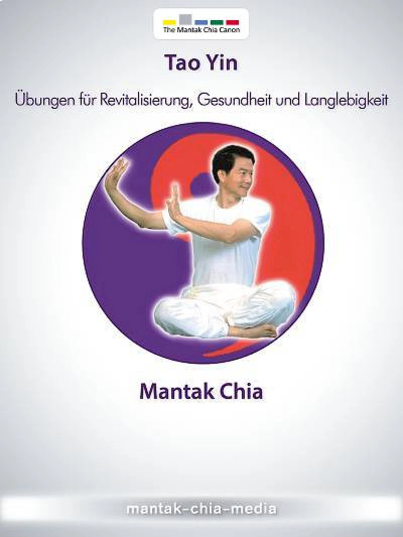 Tao Yin - &Uuml;bungen f&uuml;r Vitalisierung, Gesundheit und Langlebigkeit